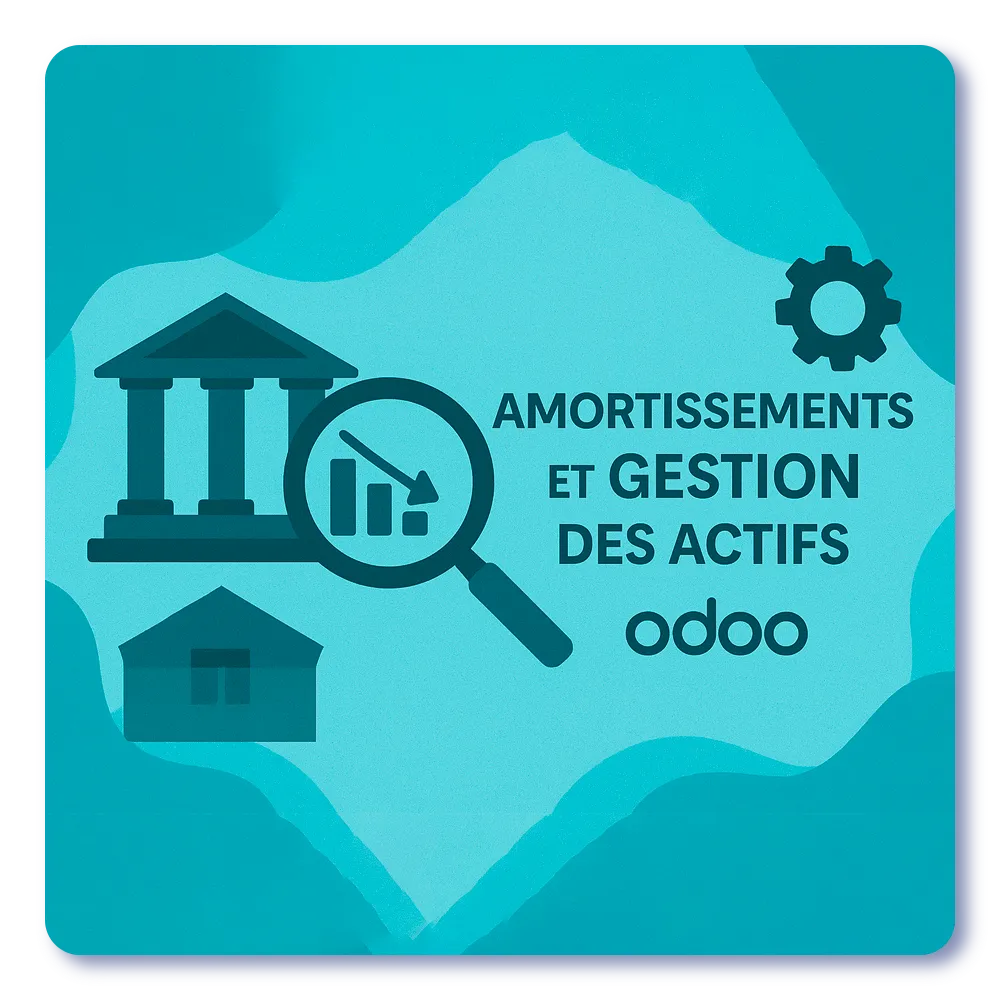 Gestion des Actifs et Amortissements
